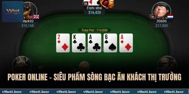 Poker Online V9bet - Siêu Phẩm Sòng Bạc Ăn Khách Nhất Thị Trường 1 Poker online